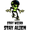 Stay Weird Stay Alien