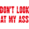 Dont Look At My Ass