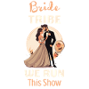 Bride Tribe We Run This Show