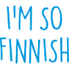 I'M SO FINNISH Finnish Finland