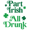 Part Irish All Drunk