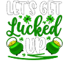 Let's get lucked up