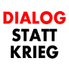 dialog statt krieg