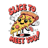 Slice To Meet You!