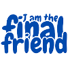 I am the final friend