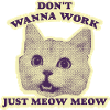 Don't Wanna Work – Lustige Katze