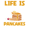 Life is better with pancakes