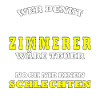 Zimmermann Sprüche Zimmern Zimmerer