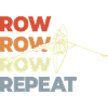 Row Row Row Repeat