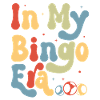 In my bingo era