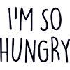 I'M SO HUNGRY Foodie