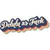 Delulu as Fuck
