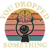 You Dropped Something 7