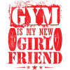 Gym is my new girlfriend