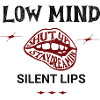 Low Mind – Silent Lips Spruch