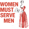 Women mus serve men