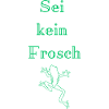 Sei kein Frosch