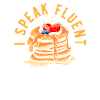 I'm fluent in pancakes