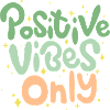 Positive Vibes Only