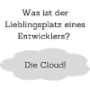 Lieblingsplatz: Die Cloud