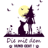 Hexe die mit dem Hund geht !