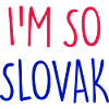 I'M SO SLOVAK Slovakia