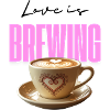 Love is brewing