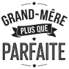 GRAND-MERE PARFAITE