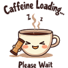 Caffeine Loading - Lustiges Kaffee-Design