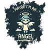 Maybe i'm an angel