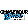 Don't stop to chase your dream.