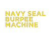Navy Seal Burpee Machine