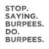 Stop talking – do burpees!