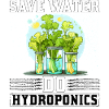 Save Water do Hydroponics
