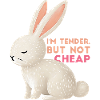 I'm tender, but not cheap