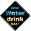 Save Water Drink Beer Schild-Design