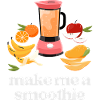 Make Me A Smoothie