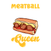 Meatball Sub Queen