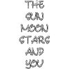 The Sun, Moon, Stars & You