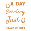 Rider A Day Without Eventing