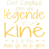Une légende et Kiné