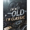 I'm Not Old I'm Classic