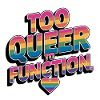 Too Queer To Function Gay Pride Month LGBT