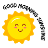 Good morning Sunshine