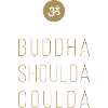 buddha shoulda coulda