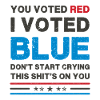 You Voted Red, I Voted Blue - Political Satire