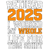 Retired 2025 - Finally Retired