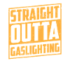 True Professional Gaslighting