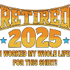 Retired 2025 - Finally Retired