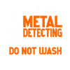 Metal Detector Shirt for Men Lucky Metal Detecting